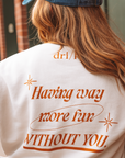 More Fun Crewneck Sweatshirt